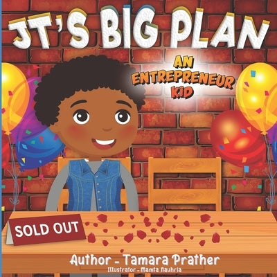 Jt's Big Plan: An Entrepreneur Kid by Prather, Tamara