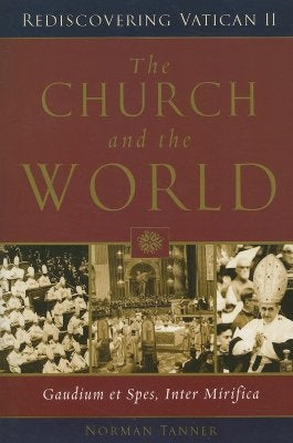The Church and the World: Gaudium Et Spes, Inter Mirifica by Tanner, Norman