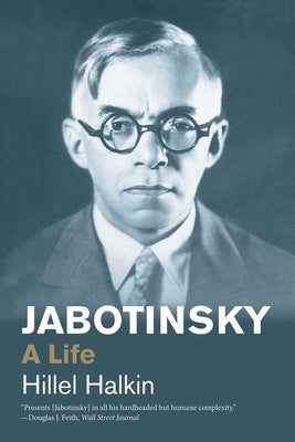 Jabotinsky: A Life by Halkin, Hillel
