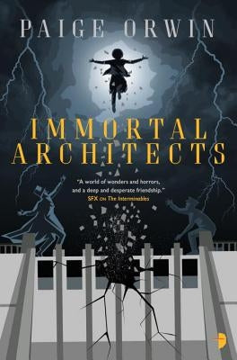 Immortal Architects by Orwin, Paige