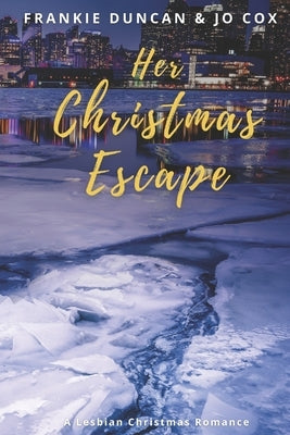 Her Christmas Escape: A Lesbian Romance by Cox, Jo