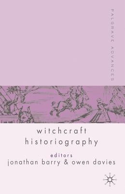 Palgrave Advances in Witchcraft Historiography by Barry, J.