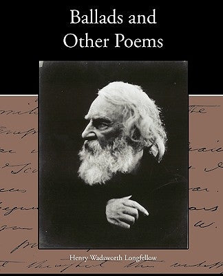 Ballads and Other Poems by Longfellow, Henry Wadsworth