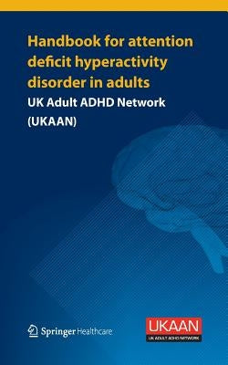 Handbook for Attention Deficit Hyperactivity Disorder in Adults by Ukaan
