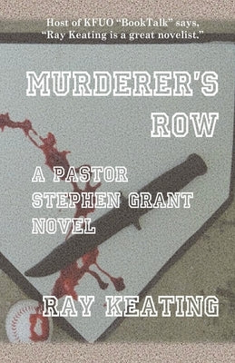 Murderer's Row: A Pastor Stephen Grant Novel by Keating, Ray