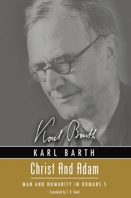 Christ and Adam: Man and Humanity in Romans 5 by Barth, Karl