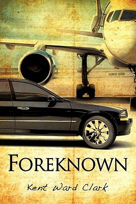 Foreknown by Clark, Kent Ward