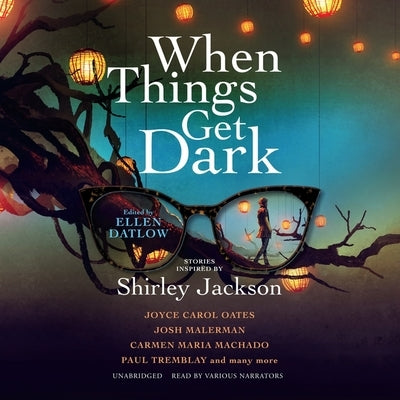 When Things Get Dark: Stories Inspired by Shirley Jackson by Malerman, Josh