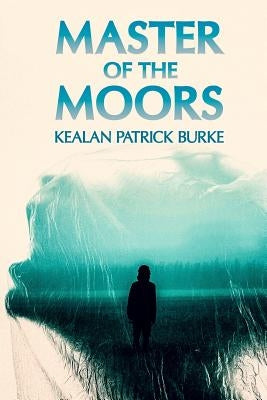 Master of the Moors by Burke, Kealan Patrick