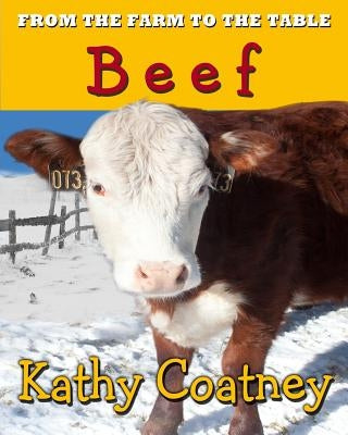 From the Farm to the Table Beef by Coatney, Kathy