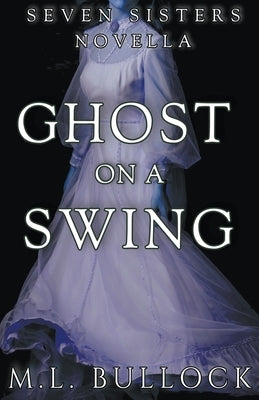 Ghost on a Swing by Bullock, M. L.
