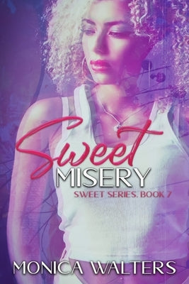 Sweet Misery: Book 7 of the Sweet Series by Walters, Monica