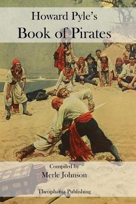 Howard Pyle's Book of Pirates by Pyle, Howard