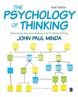 The Psychology of Thinking: Reasoning, Decision-Making and Problem-Solving by Minda, John Paul