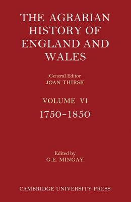 The Agrarian History of England and Wales 2 Part Paperback Set: Volume 6, 1750-1850 by Mingay, G. E.