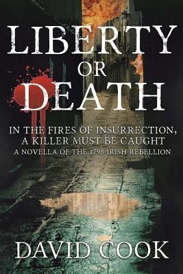 Liberty or Death by Cook, David