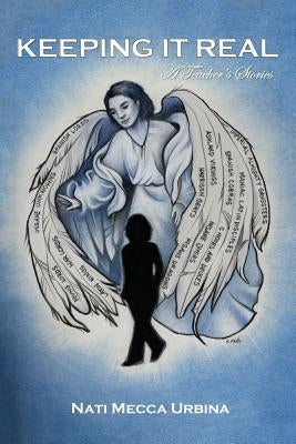 Keeping it Real A Teacher's Stories by Urbina, Nati Mecca