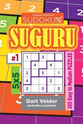 Sudoku Suguru - 200 Easy to Medium Puzzles 5x5 (Volume 1) by Veider, Dart