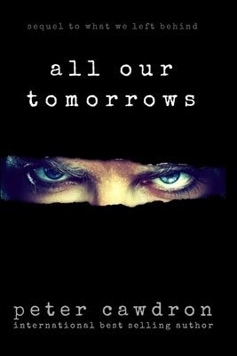 All Our Tomorrows by Cawdron, Peter Ronald