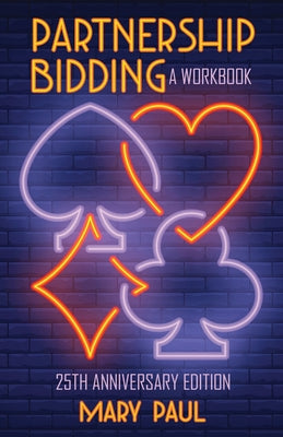 Partnership Bidding: A Workbook by Paul, Mary