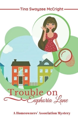 Trouble on Euphoria Lane by McCright, Tina Swayzee
