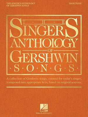 The Singer's Anthology of Gershwin Songs - Baritone by Gershwin, George