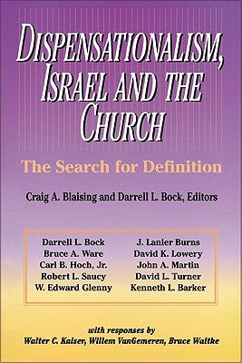 Dispensationalism, Israel and the Church: The Search for Definition by Blaising, Craig A.