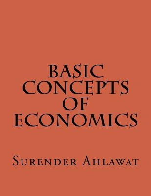 Basic Concepts of Economics by Ahlawat, Surender
