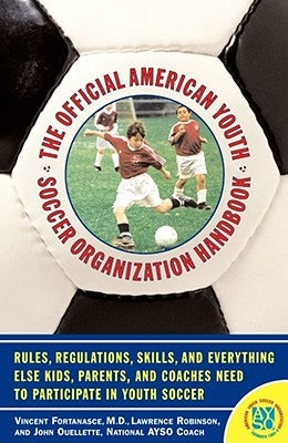 The Official American Youth Soccer Organization Handbook by Ouelette, John