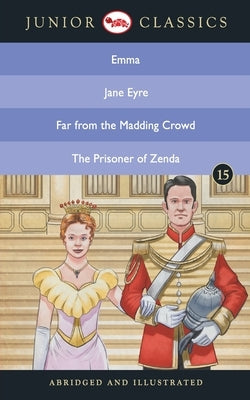 Junior Classic - Book 15 (Emma, Jane Eyre, Far from the Madding Crowd, The Prisoner of Zenda) (Junior Classics) by Austen, Jane