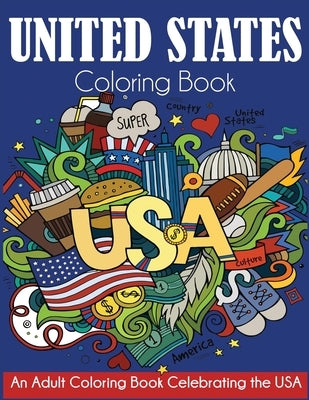 United States Coloring Book: An Adult Coloring Book Celebrating the USA by Dylanna Press