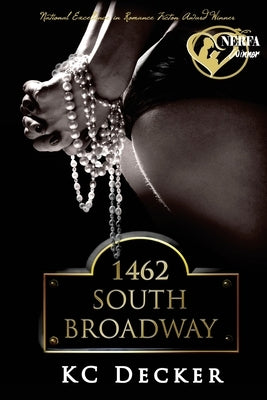 1462 South Broadway: Where Club Membership Opens the Door to your Wildest Erotic Romance Yet by Decker, Kc