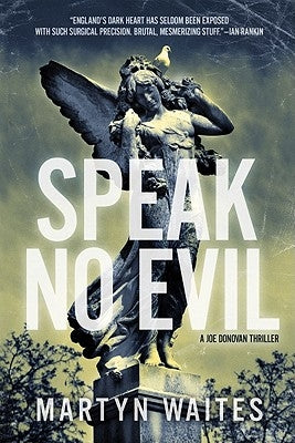 Speak No Evil: A Joe Donovan Thriller by Waites, Martyn