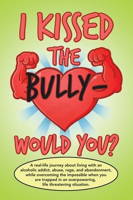 I Kissed the Bully - Would You? by Ryder, Rylee