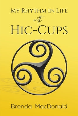 My Rhythm in Life with Hic-Cups by MacDonald, Brenda