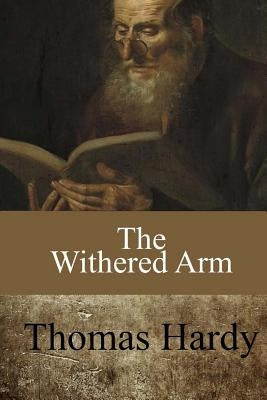 The Withered Arm by Hardy, Thomas