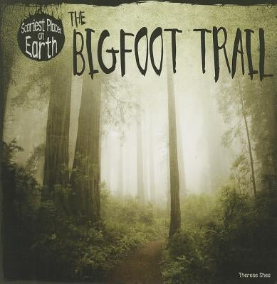 The Bigfoot Trail by Shea, Therese M.