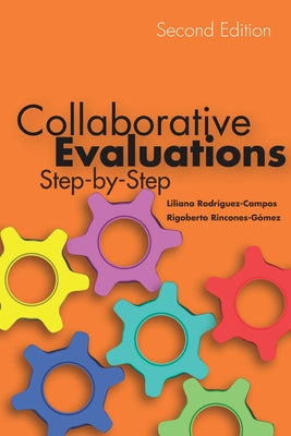 Collaborative Evaluations: Step-By-Step by Rodríguez-Campos, Liliana