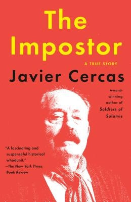 The Impostor: A True Story by Cercas, Javier