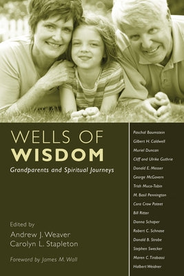 Wells of Wisdom by Weaver, Andrew J.