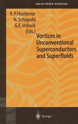 Vortices in Unconventional Superconductors and Superfluids by Huebener, R. P.