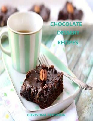 Chocolate Dessert Recipes: Every recipe has space for notes, Lush, Torte, Cocoa, Oreo Cookie by Peterson, Christina