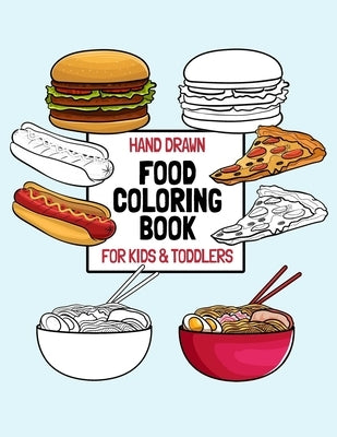 Hand Drawn Food Coloring Book For Kids & Toddlers: Large Print Coloring Pages For Children Ages 4-8 by Press, Pk Puffy