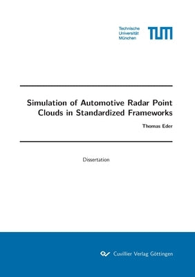 Simulation of Automotive Radar Point Clouds in Standardized Frameworks by Eder, Thomas