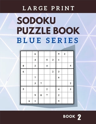 Sodoku Puzzle Book (Large Print): Book 2 by Series, Blue