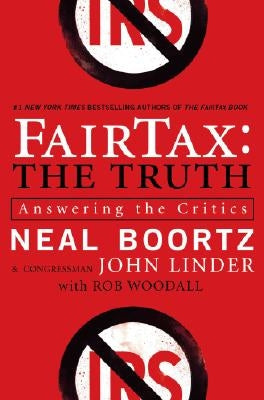 Fairtax: The Truth: Answering the Critics by Boortz, Neal
