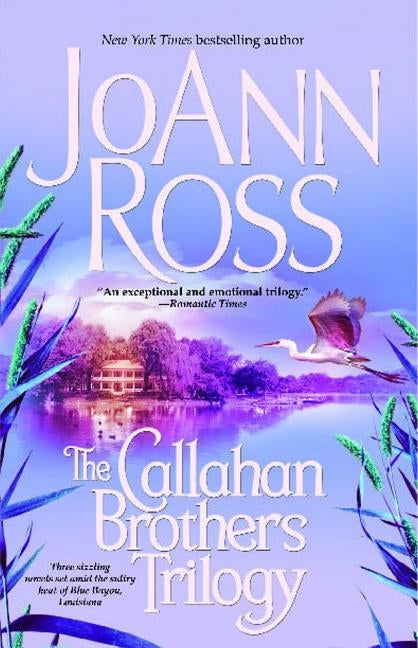 The Callahan Brothers Trilogy by Ross, Joann