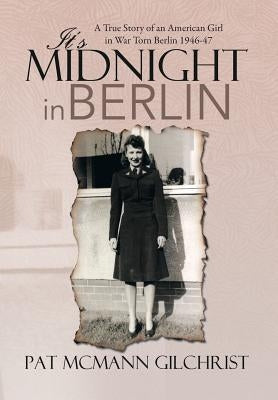 It's Midnight in Berlin by Gilchrist, Pat McMann