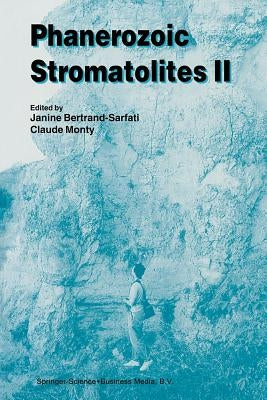 Phanerozoic Stromatolites II by Bertrand-Sarfati, Janine