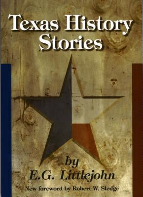 Texas History Stories by Littlejohn, E. G.